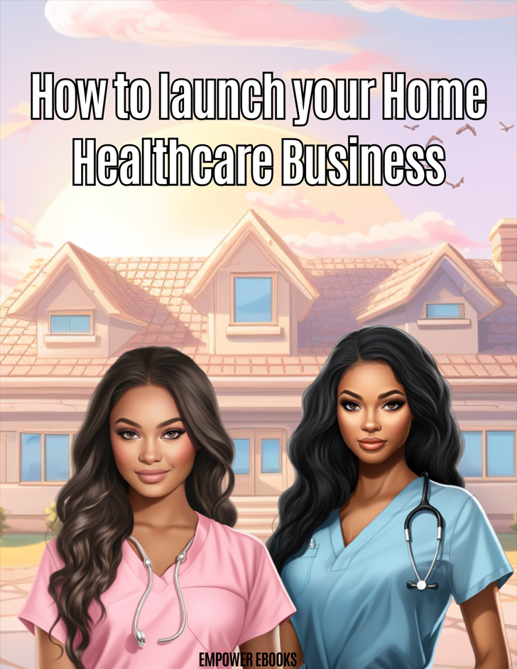 How to Launch your Home Healthcare Business